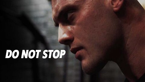 Do Not Stop - Powerful Motivational Video