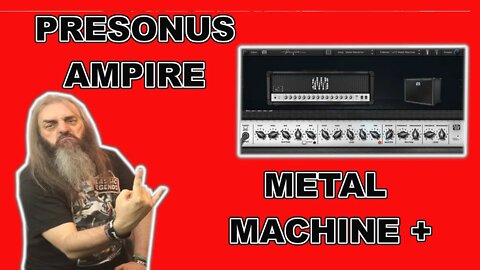 Presonus Ampire Metal Machine + Walk through and review