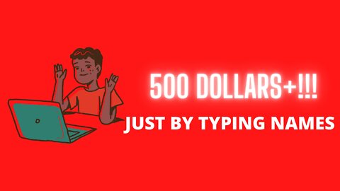 Earn $500+!! By Typing Names Online! Available Worldwide