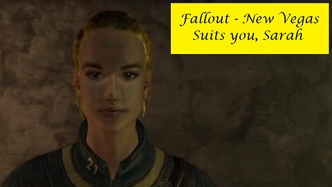 Fallout : New Vegas - Suits you, Sarah