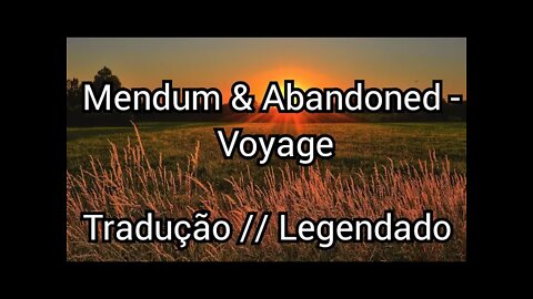 Mendum & Abandoned - Voyage [ Tradução // Legendado PT-BR ] ( Copyright Free)