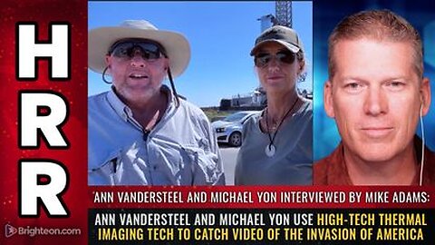 Ann Vandersteel & Michael Yon use High-Tech Thermal Imaging Tech to catch video of Illegals