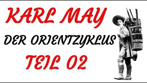 HÖRSPIEL - Karl May - DER ORIENTZYKLUS - Teil 02