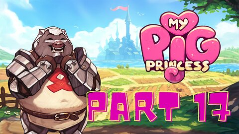 Beat Him Rolf! | My Pig Princess - Part 17 (PigPits)