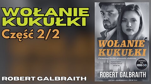 Wołanie kukułki Część 2/2, Cykl: Cormoran Strike (tom 1) - Robert Galbraith