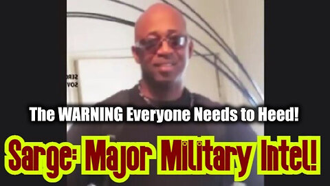 The WARNING Everyone Needs To Heed! - Sarge Major Intel - 8/7/24..