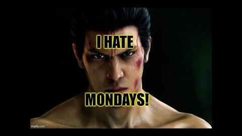 Kiryu's case of the Mondays