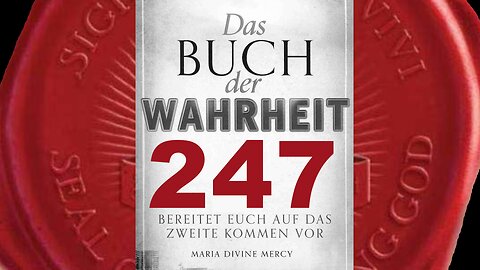 Euer Moment der Glorie vor Meinen Augen - euer Moment der Erlösung (Buch der Wahrheit Nr 247)