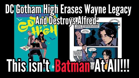 DC Gotham High Erases Wayne Legacy and Destroys Alfred: This is Not Batman at All!!