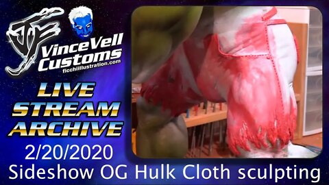 VinceVellCUSTOMS Live Stream - Sideshow OG Hulk Cloth sculpting continued