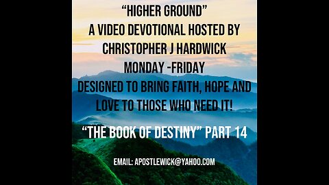 Higher Ground "The Book Of Destiny" Part 14