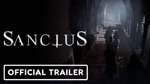 Sanctus - Official Reveal Trailer