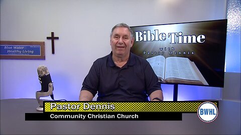 Bible Time with Pastor Dennis – John Chapter 10