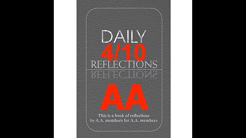 Daily Reflections – April 10 – A.A. Meeting - - Alcoholics Anonymous - Read Along