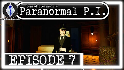 Conrad Stevenson's Paranormal P.I. | Playthrough | Episode 7