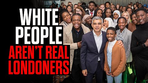 White People AREN'T REAL Londoners