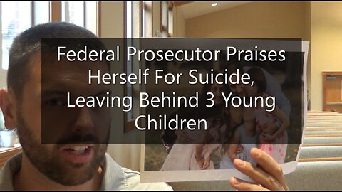 Federal Prosecutor Praises Herself For Suicide, Leaving Behind 3 Young Children