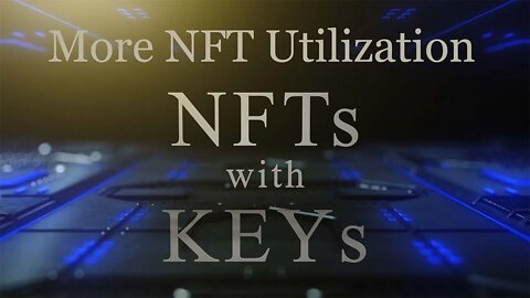 NFTs With KEYs - More NFT Utilization