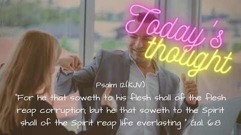 Daily scripture and prayer | Psalm 12 | Today's Thoughts - "he that soweth to the Spirit...