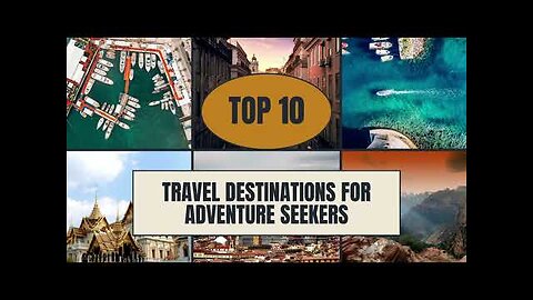 Top 10 Travel Destinations for Adventure Seekers in the World in 2023