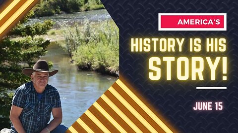 America's History is His Story! (June 15)