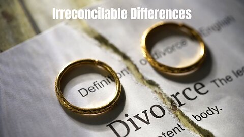 Irreconcilable Differences - Divorce, Faith & What's Sanctioned by God