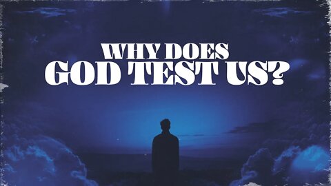 Why Does God Test Us | Mark Hoffman | Message Only