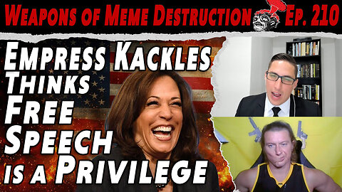 Empress Kackles Thinks Free Speech is a "Privilege": Wants X Shut Down | WMD #210