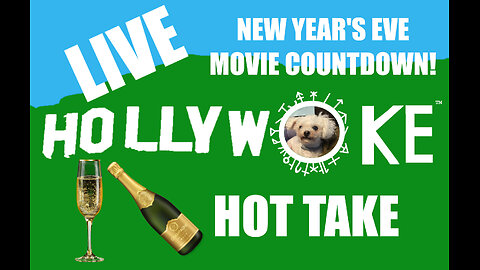 Hollywoke Hot Take Live! Saturday 9pm! New Year's Eve Movie Countdown! Part 1