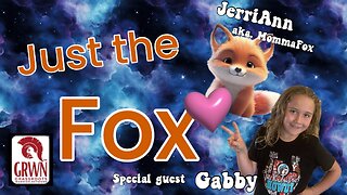 Just the Fox Ep. 8 - Gabby Reacts.