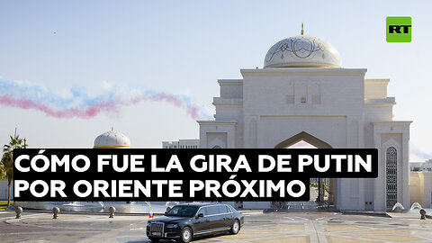 Decenas de camellos y la bandera rusa en el cielo: Cómo fue la gira de Putin por Oriente Próximo