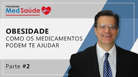 OBESIDADE: COMO OS MEDICAMENTOS PODEM AJUDAR NO TRATAMENTO | Dra. Bianca Zanchetta | MedSaúde - #2