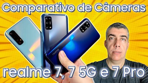 realme 7, realme 7 5G, realme 7 Pro - Qual a melhor conjunto de câmeras!?