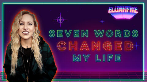 ElijahFire: Ep. 37 – RYLAN ISABELLA “SEVEN WORDS CHANGED MY LIFE”