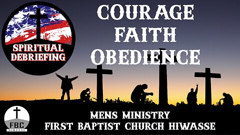 Spiritual Debriefing #42 - Courage, Obedience and Faith with Special Guest Hailey Bryson