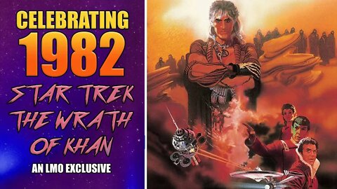 Celebrating 1982 In Film: Star Trek II: The Wrath Of Khan