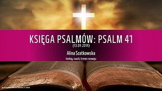 Księga Psalmów: Psalm 41 (13.09.2019)