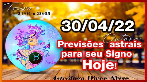 HORÓSCOPO DO DIA! 30/04/2022 PREVISÕES ASTRAIS PARA TODOS OS SIGNOS -Dirce Alves [SÁBADO] #Novo