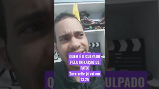 Taxa Selic 13,25 ao Ano Deu Muito Ruim QUEM É O CULPADO PELA INFLAÇÃO DE FATO