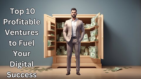 Earn Money Online: Top 10 Profitable Ventures to Fuel Your Digital Success