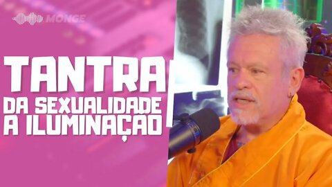 TANTRA DA SEXUALIDADE A ILUMINAÇÃO