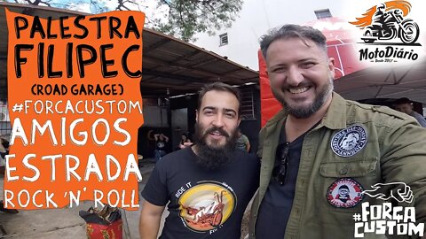 Palestra do Filipec (Road Garage), #forçacustom, estrada, amigos e Rock ’n' Roll