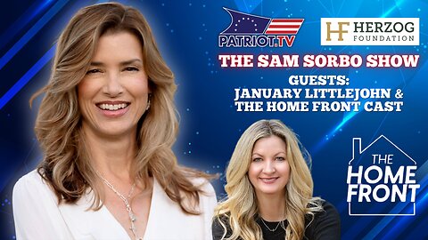 The Sam Sorbo Show with January Littlejohn & The Home Front Cast