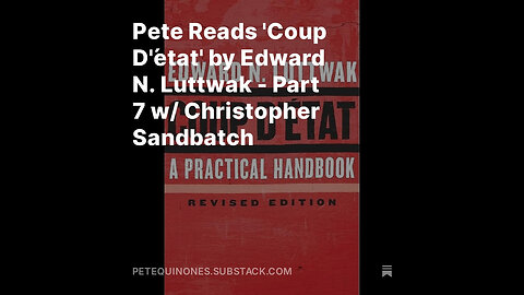 Pete Reads 'Coup D'état' by Edward N. Luttwak - Part 7 w/ Christopher Sandbatch