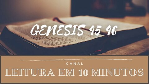 Leitura da Bíblia Gênesis 45 e 46