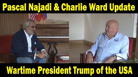 Charlie Ward & Pascal Najadi: 'Wartime President Trump of the USA - US Military Justice'