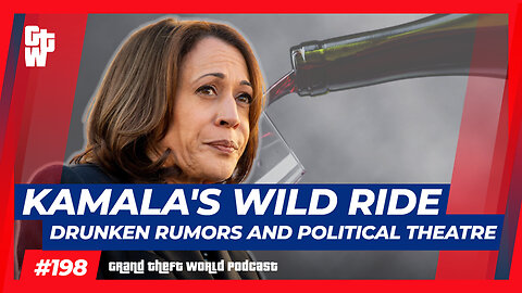 Kamala's Wild Ride: Drunken Rumors and Political Theatre | #GrandTheftWorld 198 (Clip)