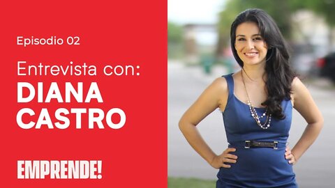 🎤 ENTREVISTA CON DIANA CASTRO - ✅ Co-Fundadora de For Productions - Emprende! #02