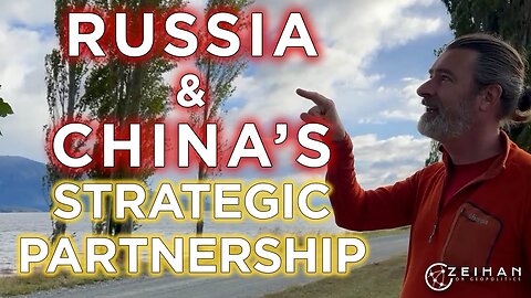 The Russian & Chinese Partnership || Peter Zeihan