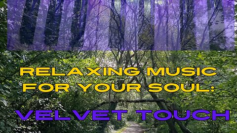 Relaxing Music for Your Soul: Velvet Touch #relaxingmusic